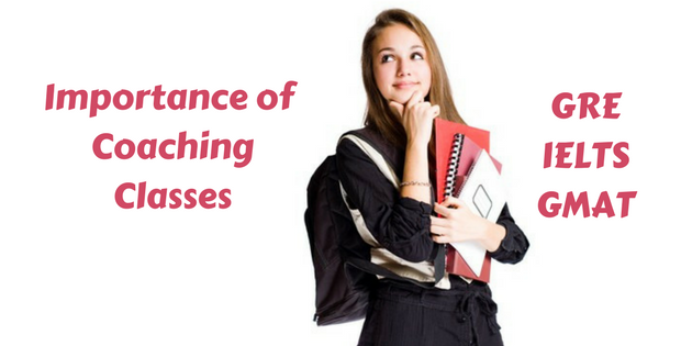 IMPORTANCE OF COACHING CLASSES FOR GRE, IELTS, GMAT